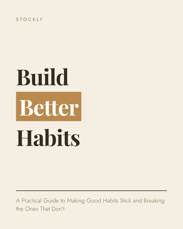 Build Better Habits — A Practical Guide to Making Good Habits Stick and Breaking the Ones That Don't (Ebook)