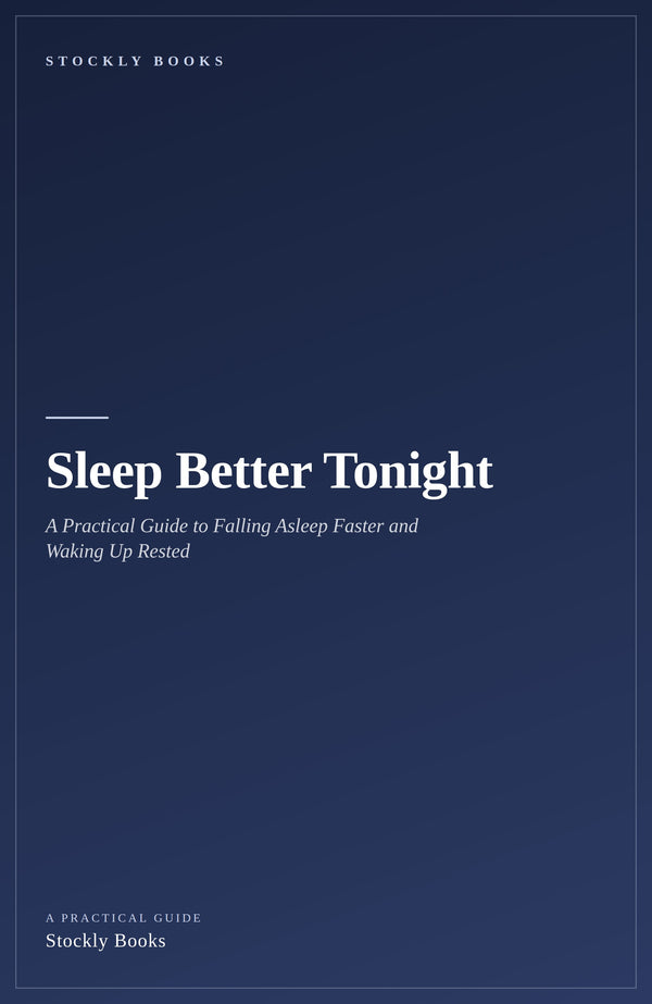 Sleep Better Tonight — A Practical Guide to Falling Asleep Faster and Waking Up Rested (Ebook)